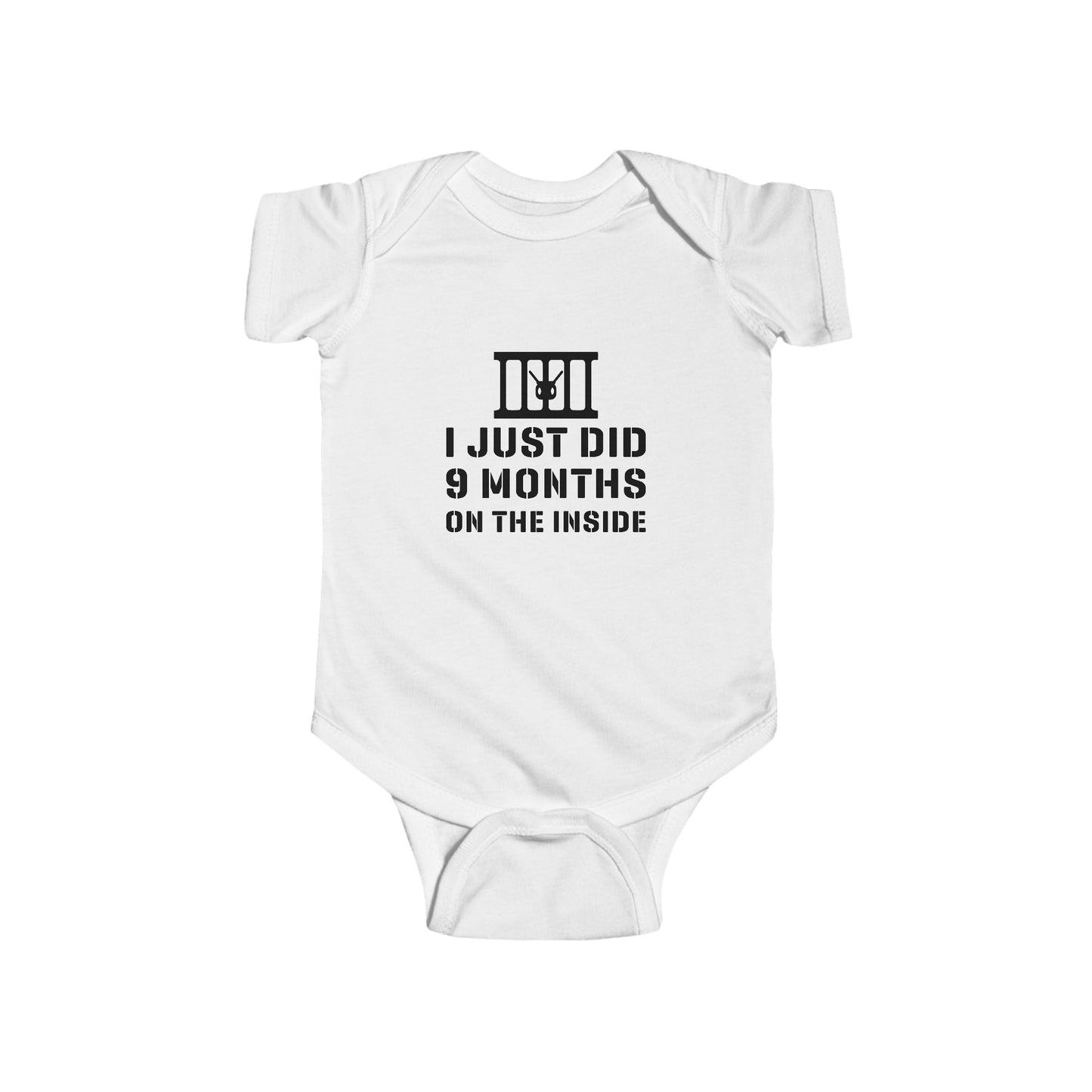 Humorous Infant Bodysuit - "I Just Did 9 Months On The Inside"