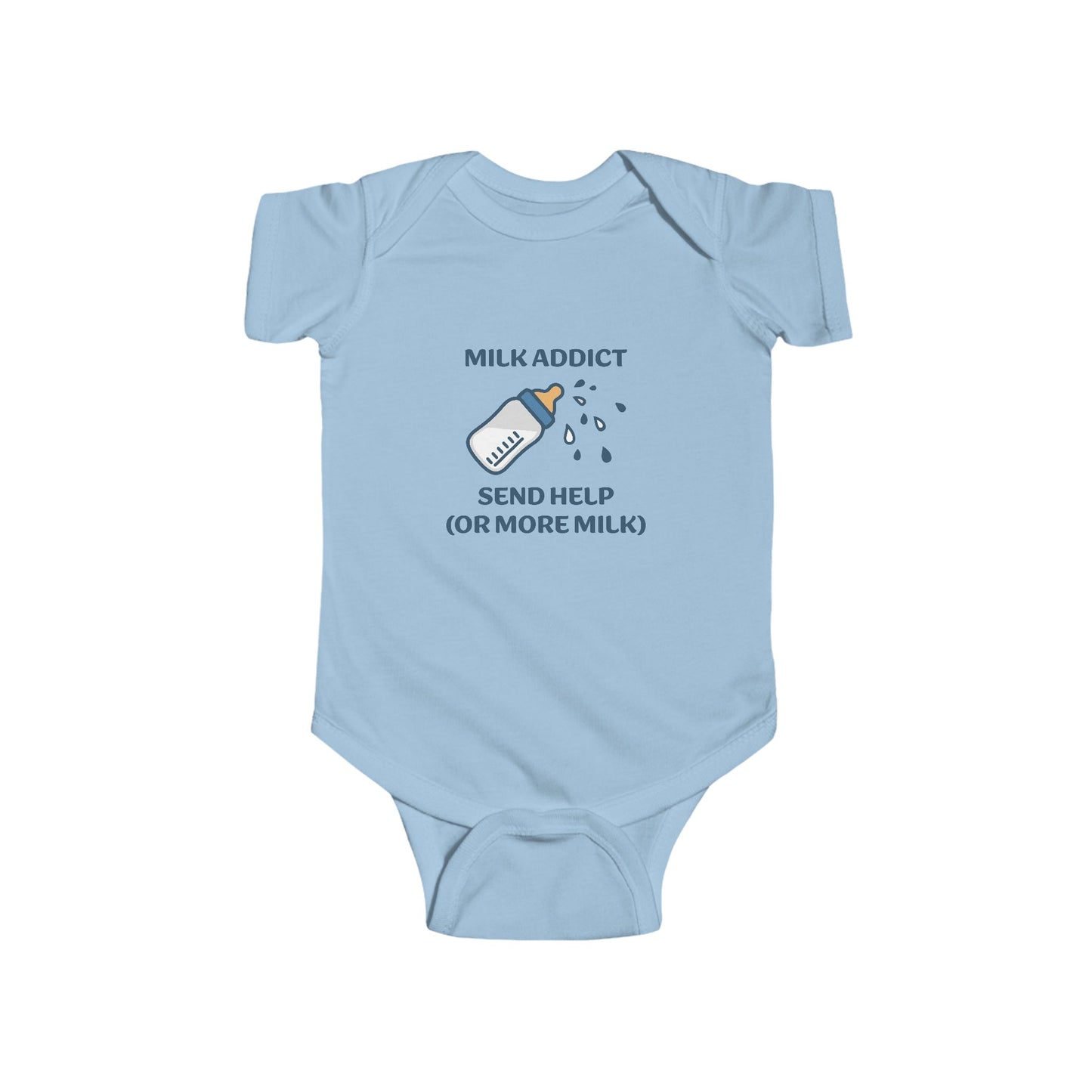 Funny Infant Bodysuit - 'Milk Addict, Send Help (or More Milk)'