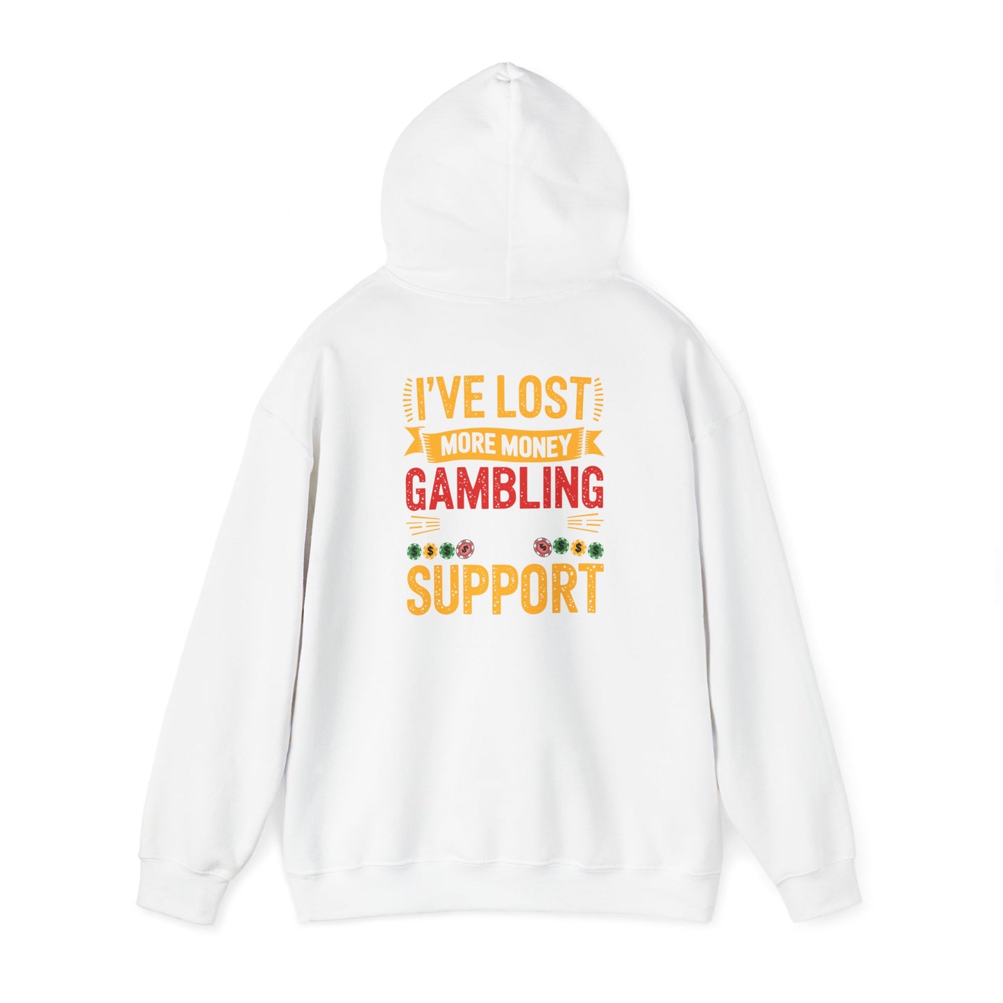 Gambling Support Motivational Hoodie- I've lost more money that I have on child support.