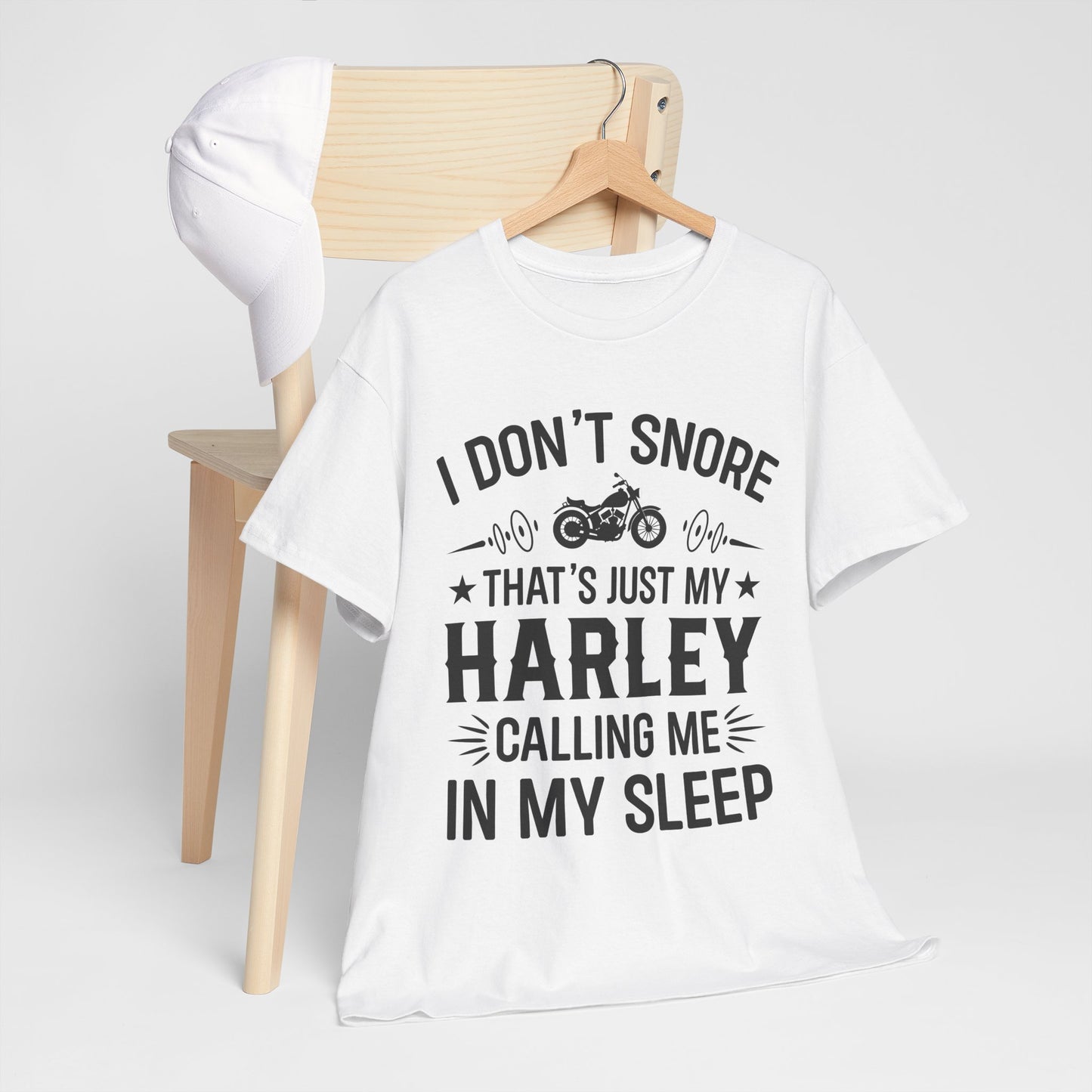 Harley Davidson Humor Tee - I Don't Snore, that's just My Harley Calling Me in my sleep.