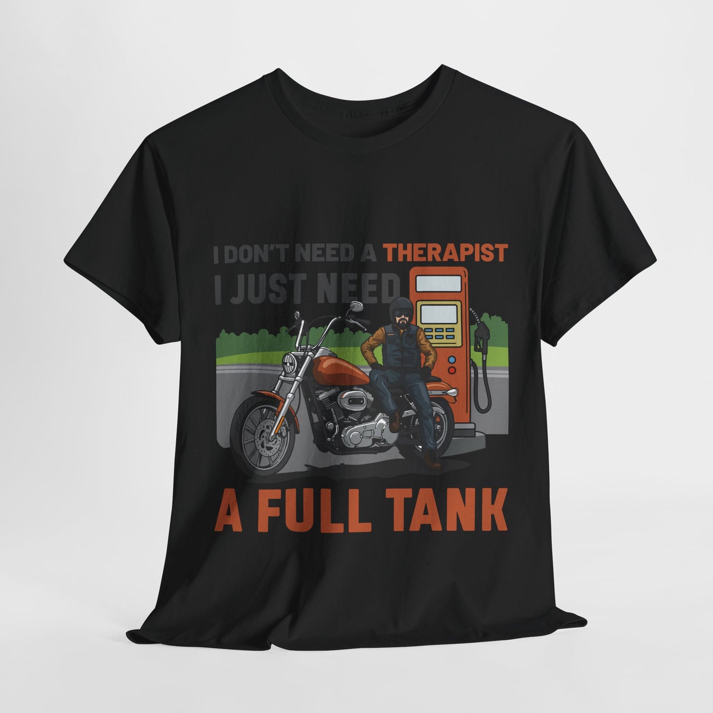 Motorcycle Lover Unisex Heavy Cotton Tee – "I Don't Need a Therapist, I Just Need a Full Tank"