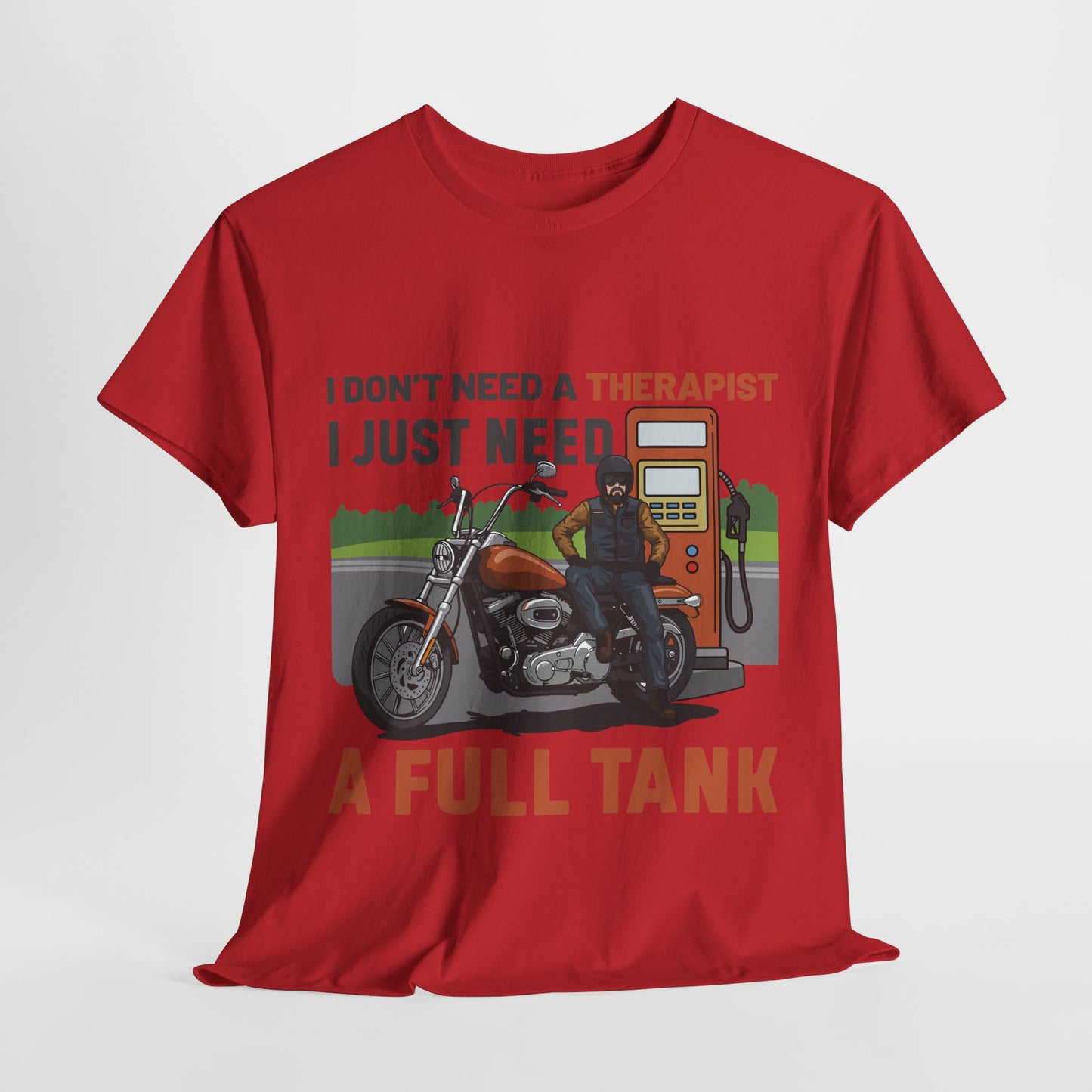 Motorcycle Lover Unisex Heavy Cotton Tee – "I Don't Need a Therapist, I Just Need a Full Tank"