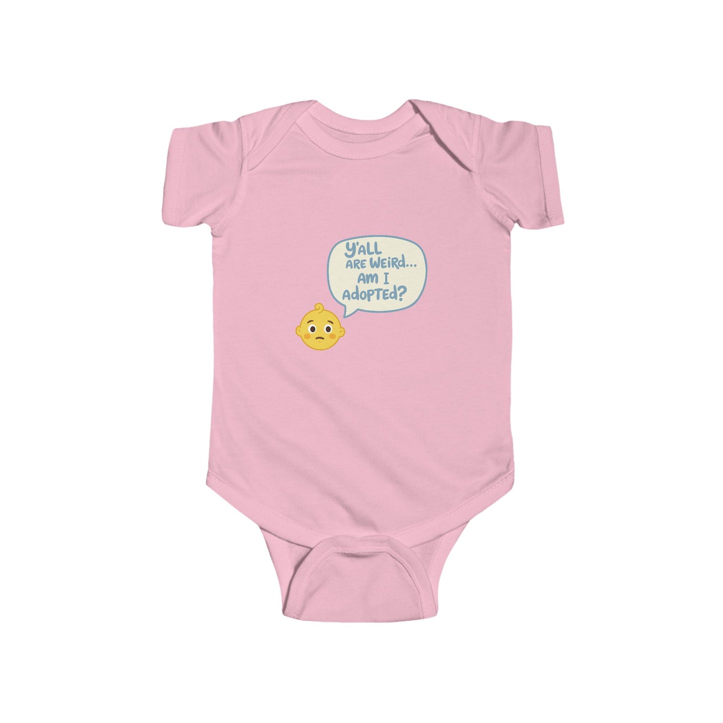 Funny Infant Bodysuit - 'Y'all Are Weird... Am I Adopted?'