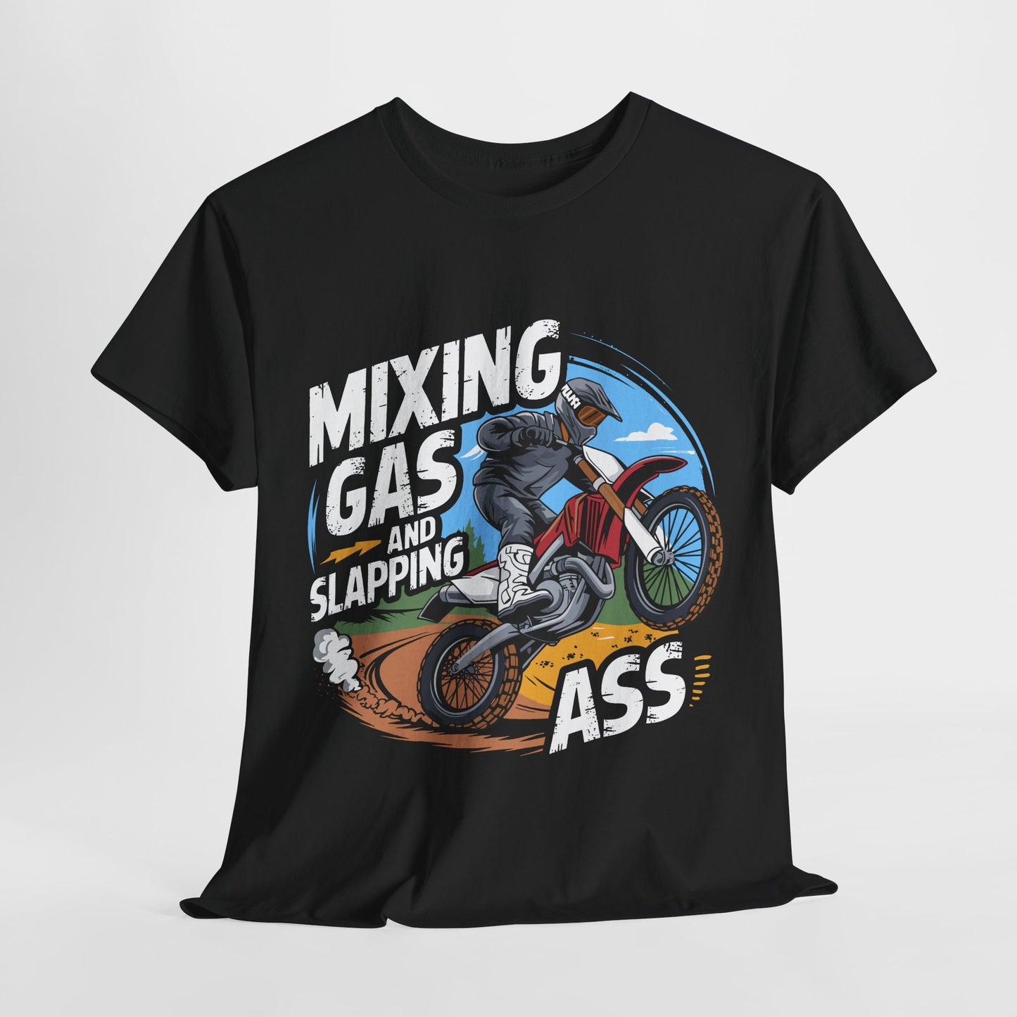 Dirt Bike Funny Unisex Tee - Mixing Gas and Slapping Ass