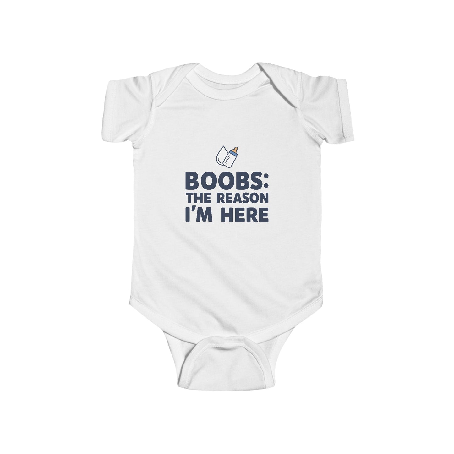 Humorous Baby Bodysuit - "Boobs: The Reason I'm Here"