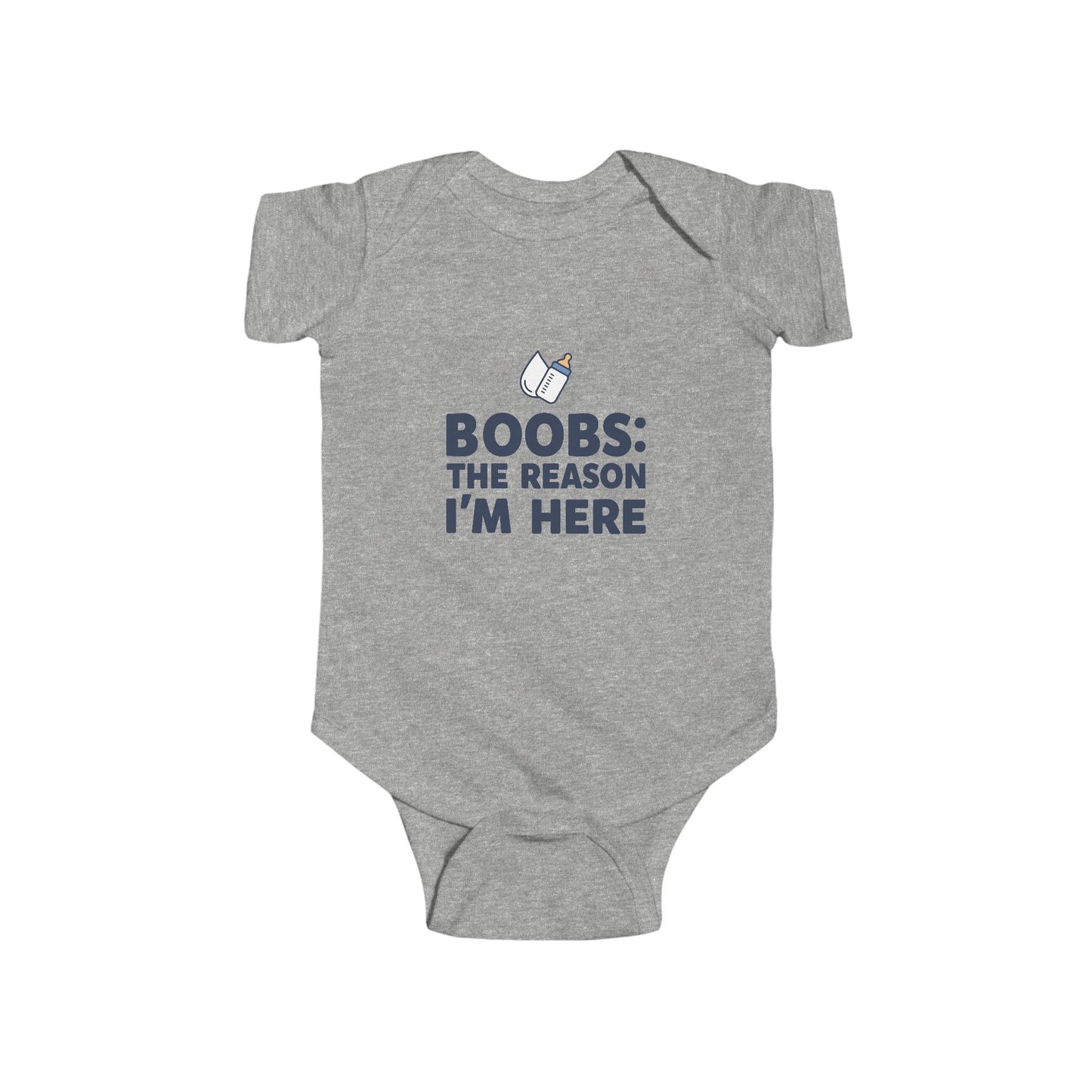 Humorous Baby Bodysuit - "Boobs: The Reason I'm Here"