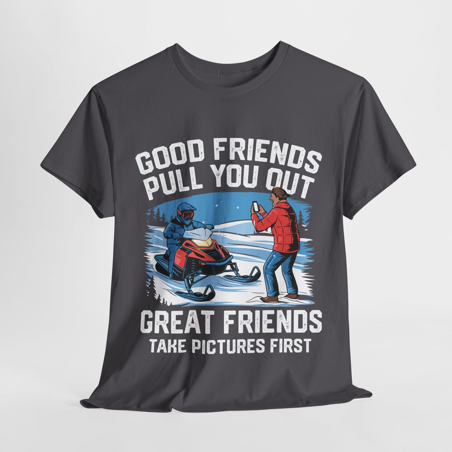 Good Friends Pull You Out Graphic Tee - Perfect for Friends, Winter Adventures, and Casual Wear