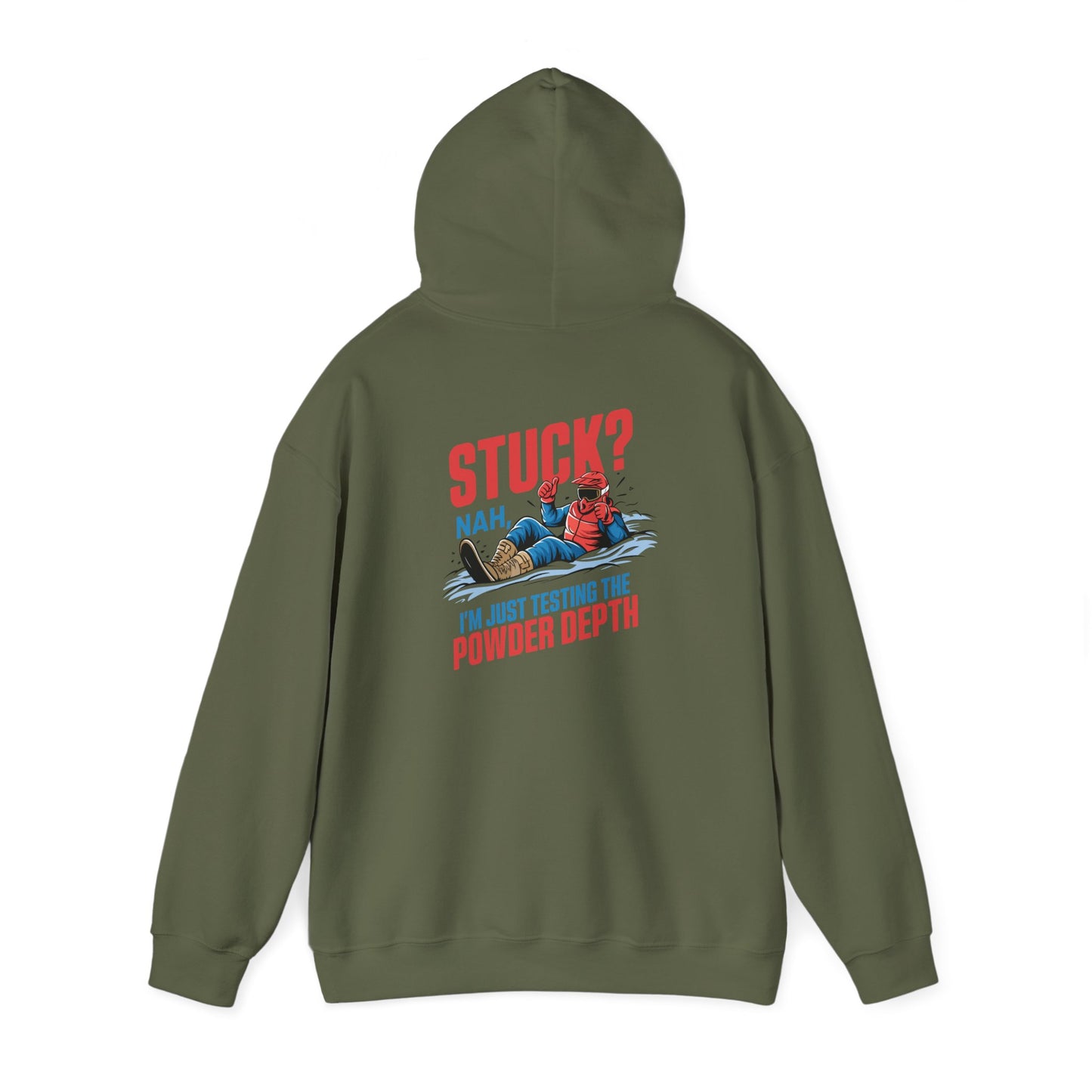 Funny Unisex Hooded Sweatshirt - "Stuck? Nah, I'm Just Testing the Powder Depth"