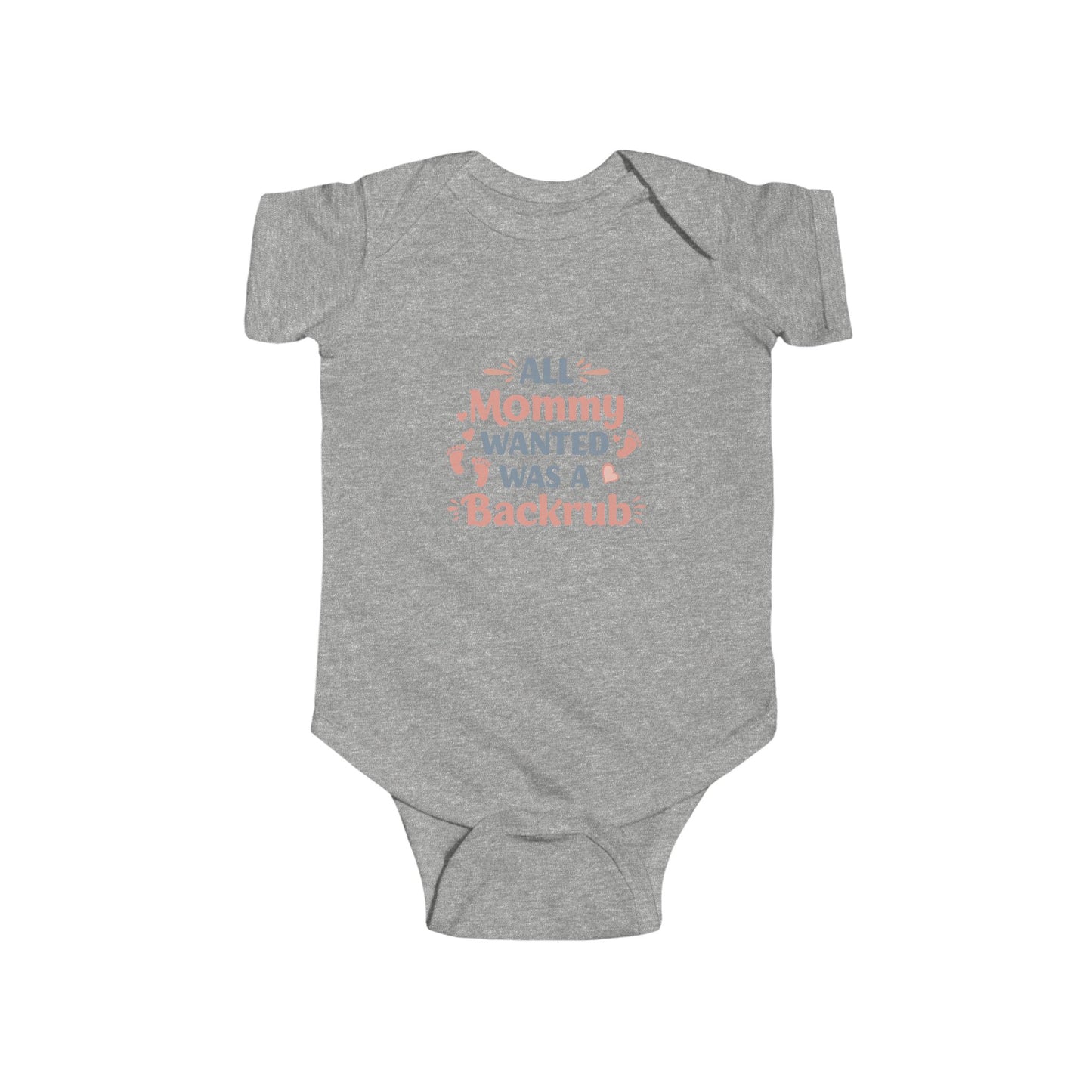 Cute Infant Bodysuit - "All Mommy Wanted Was A Backrub"