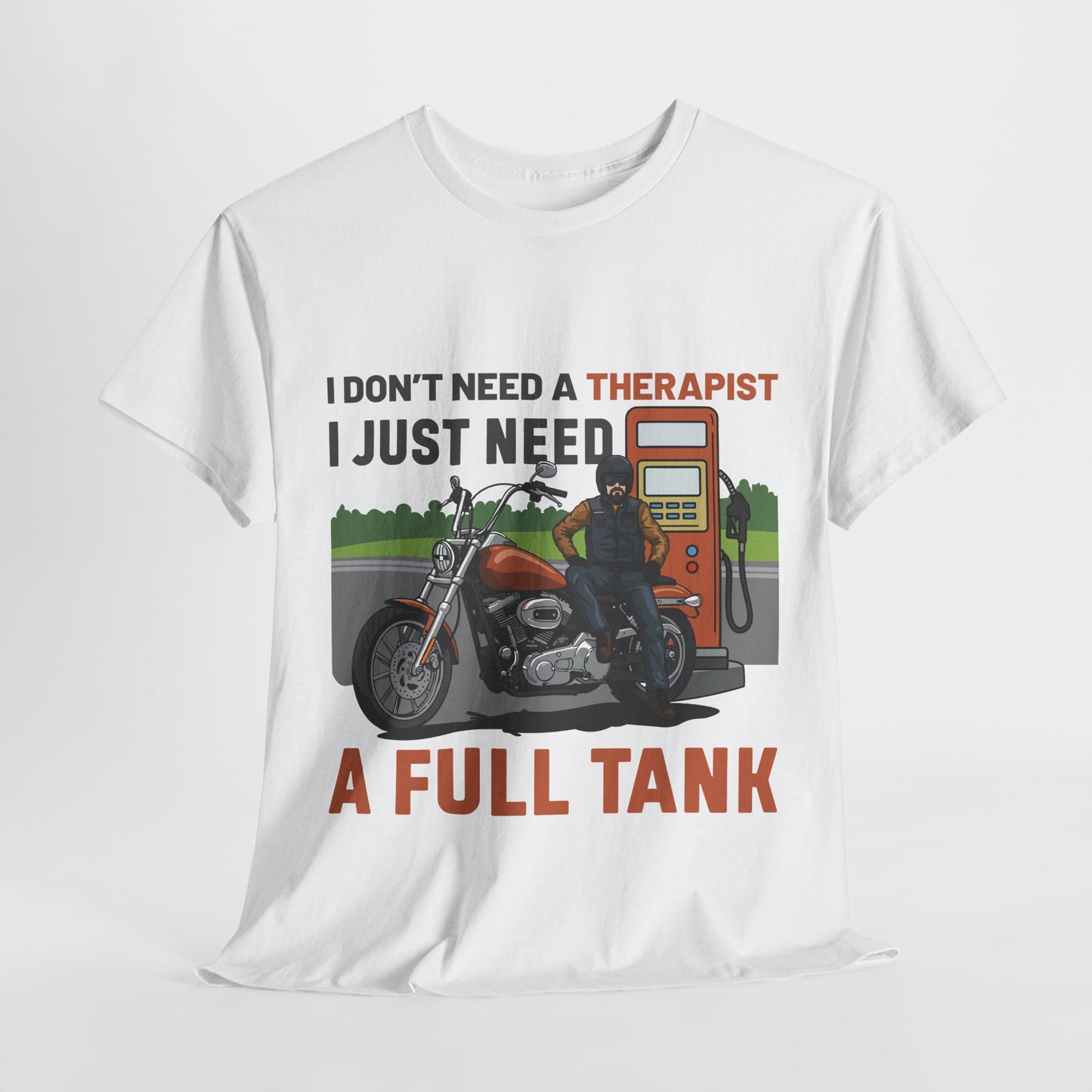 Motorcycle Lover Unisex Heavy Cotton Tee – "I Don't Need a Therapist, I Just Need a Full Tank"