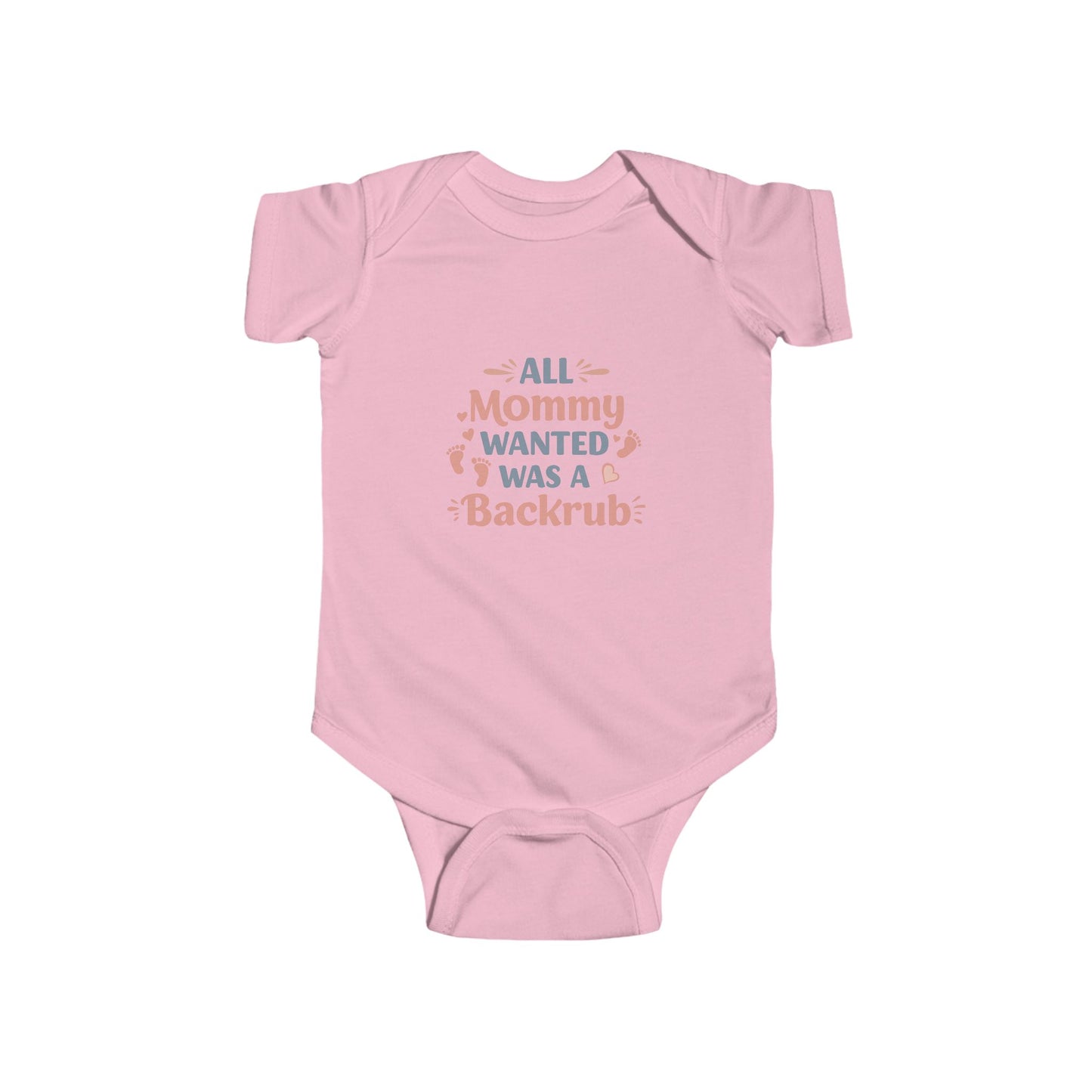 Cute Infant Bodysuit - "All Mommy Wanted Was A Backrub"