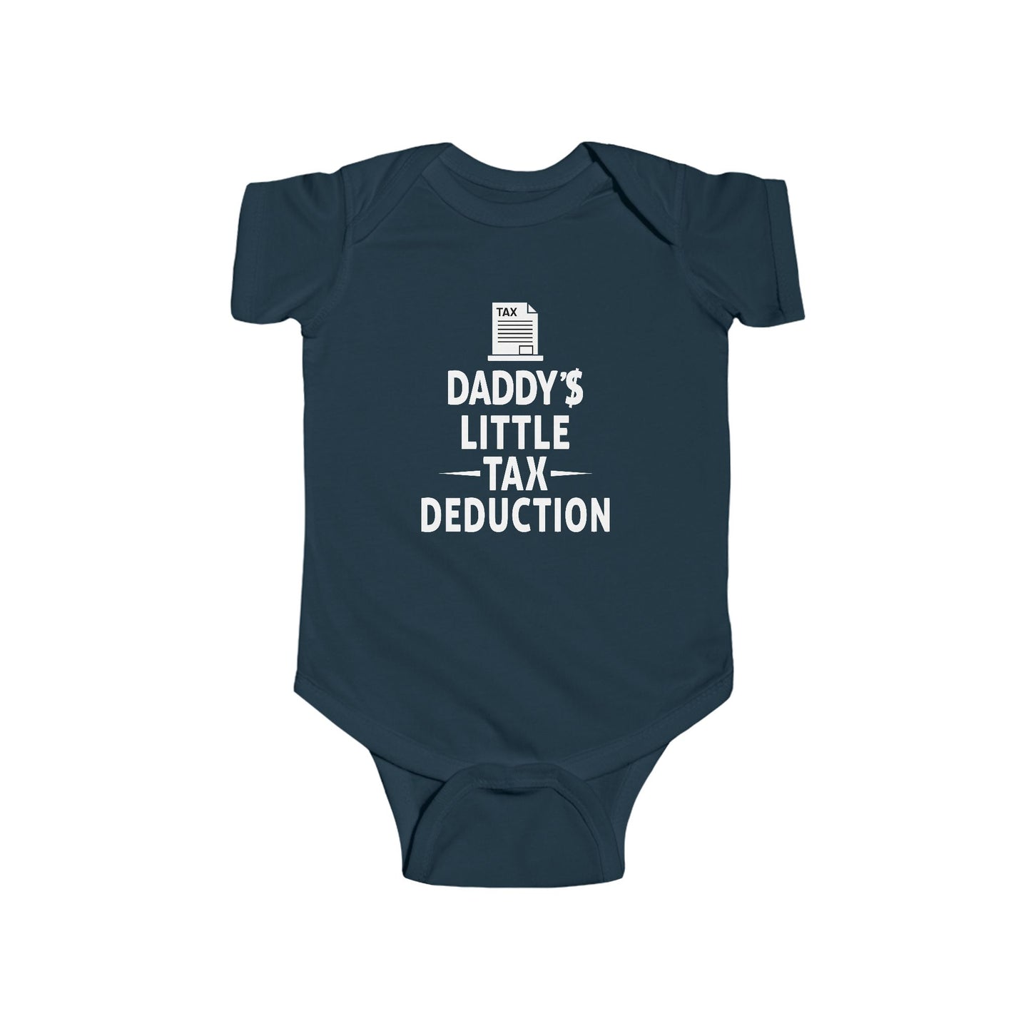 Daddy's Little Tax Deduction Infant Bodysuit - Funny Baby Onesie for Father's Day & Tax Season