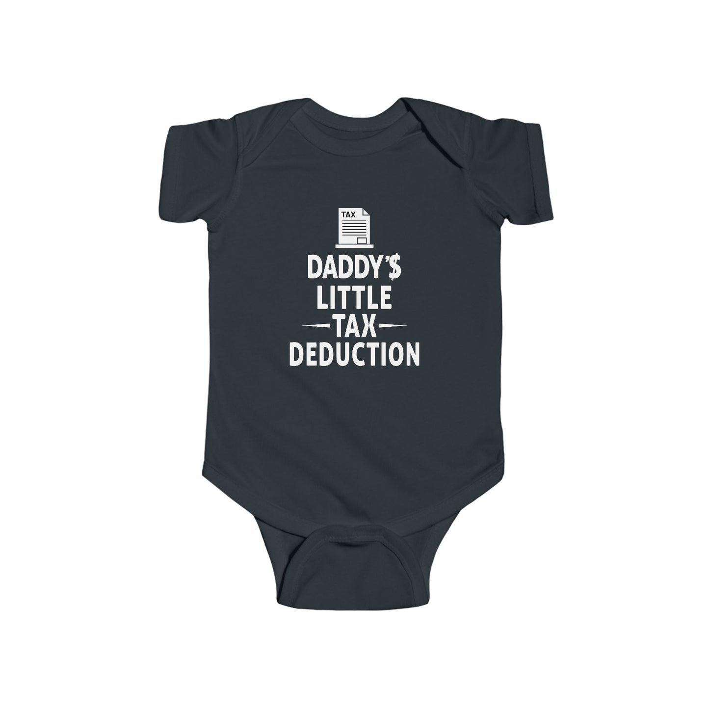 Daddy's Little Tax Deduction Infant Bodysuit - Funny Baby Onesie for Father's Day & Tax Season