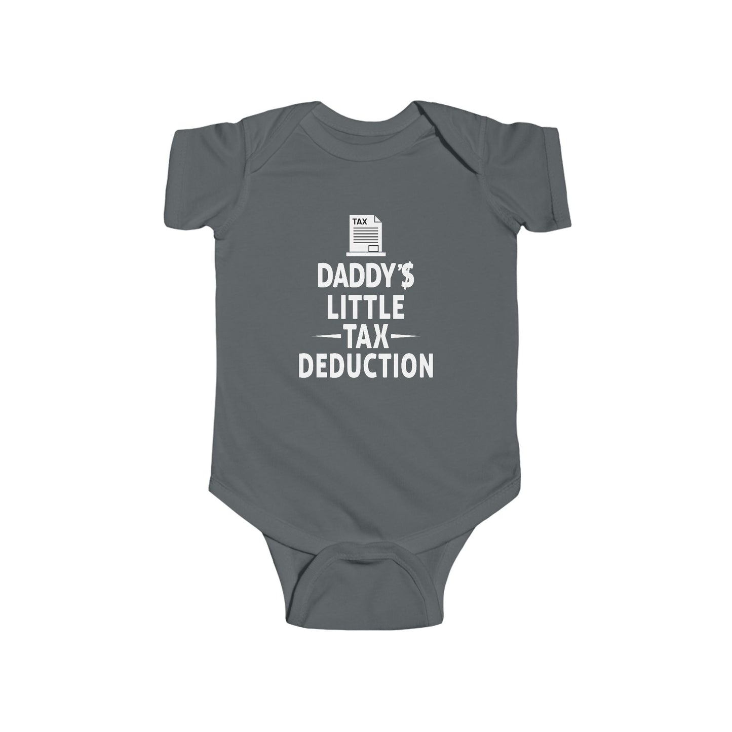 Daddy's Little Tax Deduction Infant Bodysuit - Funny Baby Onesie for Father's Day & Tax Season