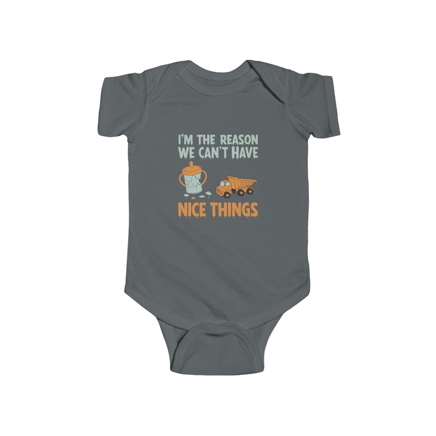 Funny Infant Fine Jersey Bodysuit - "I'm The Reason We Can't Have Nice Things"