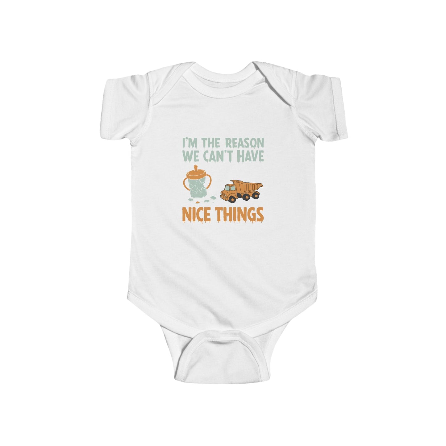 Funny Infant Fine Jersey Bodysuit - "I'm The Reason We Can't Have Nice Things"