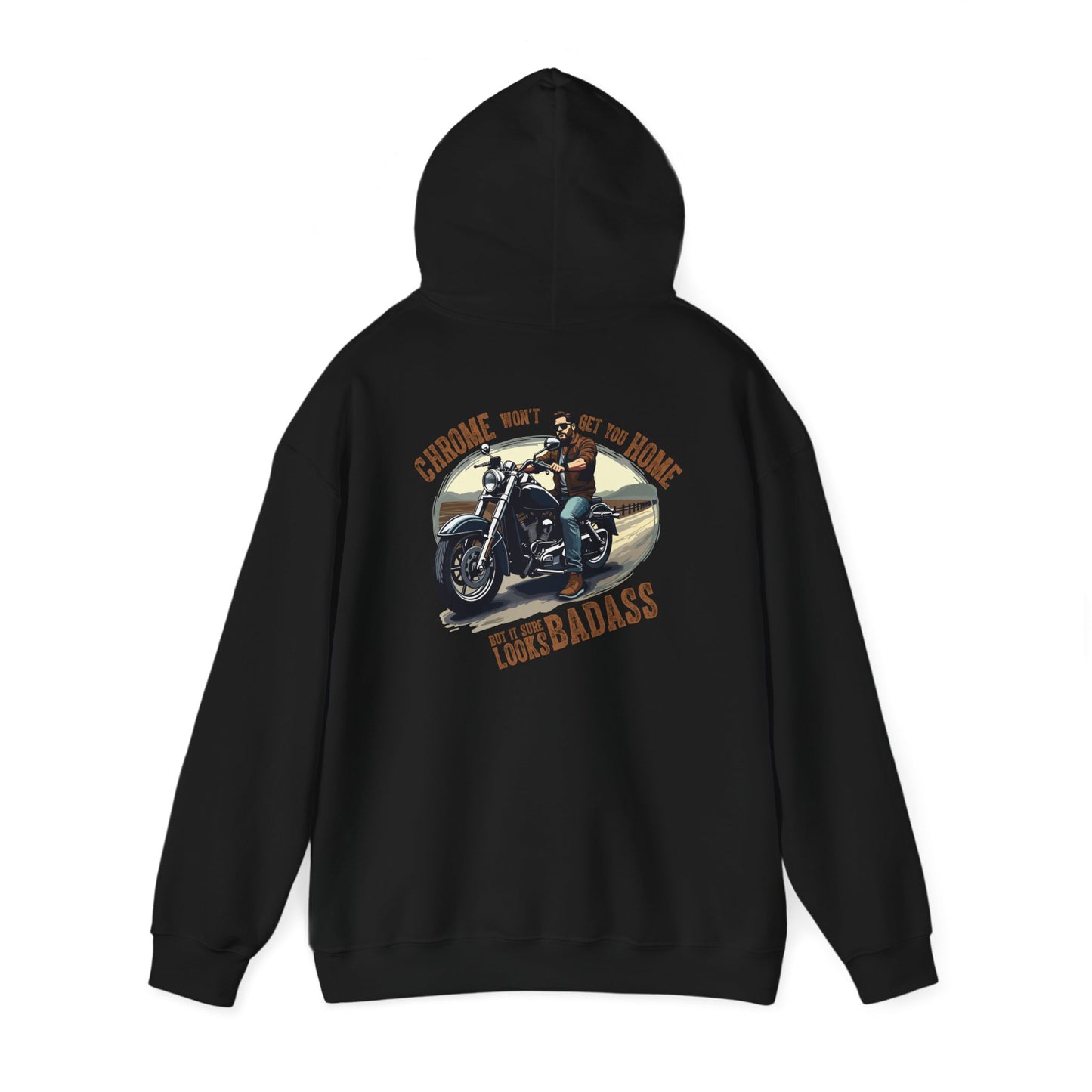 Badass Biker Unisex Hooded Sweatshirt - Chrome Is Where You Feel Home