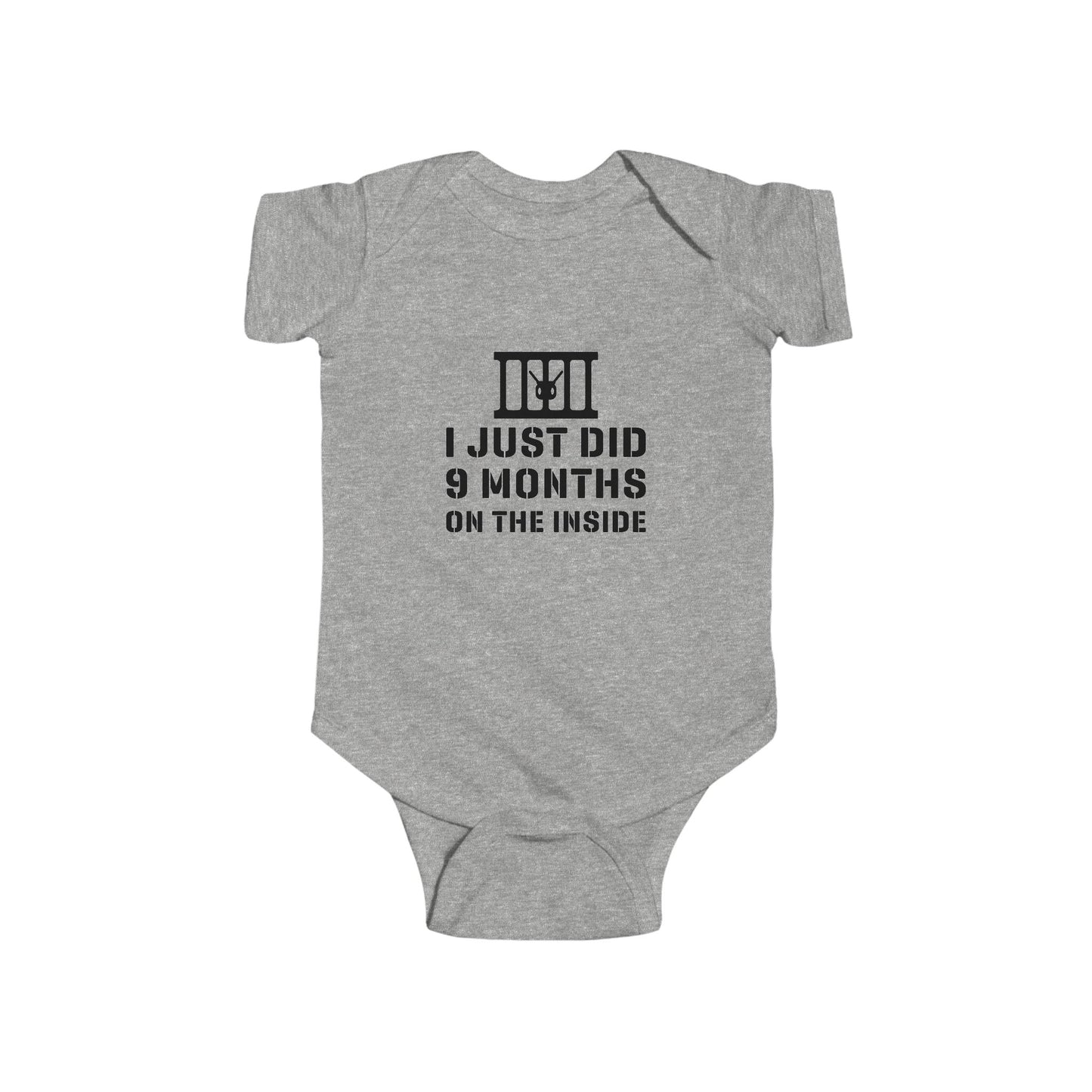 Humorous Infant Bodysuit - "I Just Did 9 Months On The Inside"