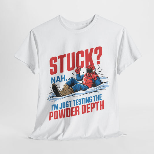 Funny Unisex Heavy Cotton Tee - "Stuck? Nah, I'm Just Testing the Powder Depth"